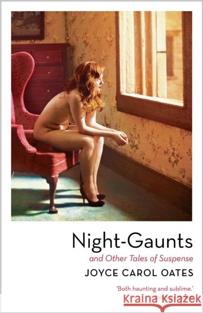 Night-Gaunts and Other Tales of Suspense Oates, Joyce Carol 9781788543705 Head of Zeus - książka