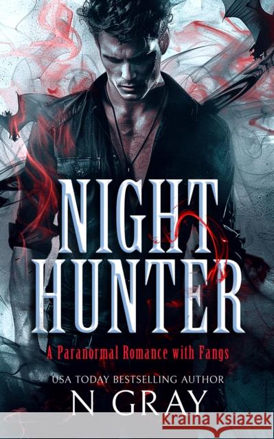Night Hunter: A paranormal romance with fangs! N Gray 9781036702229 Vinci Books Ltd. - książka