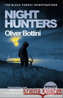 Night Hunters: A Black Forest Investigation IV Oliver Bottini 9781529409178 Quercus Publishing - książka