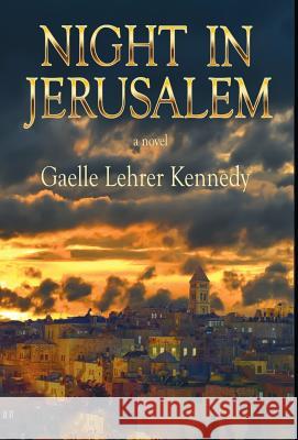 Night in Jerusalem Gaelle Lehrer Kennedy 9780996559218 Pkz Inc - książka