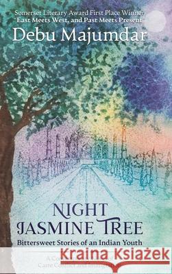 Night Jasmine Tree: Bittersweet Stories of an Indian Youth Debu Majumdar 9780996851671 Bo-Tree House LLC - książka