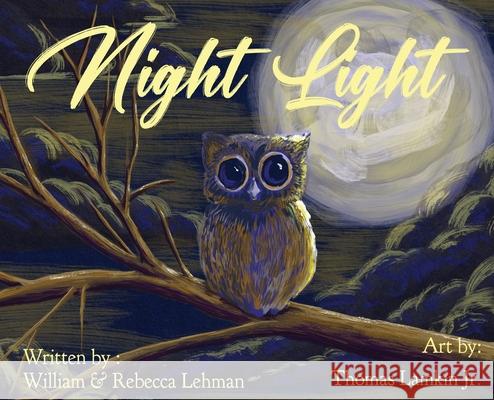 Night Light William Lehman Rebecca William Thomas Lamkin 9781948807760 Line by Lion Publications - książka
