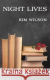 Night Lives Kim Wilson 9781035852512 Austin Macauley Publishers