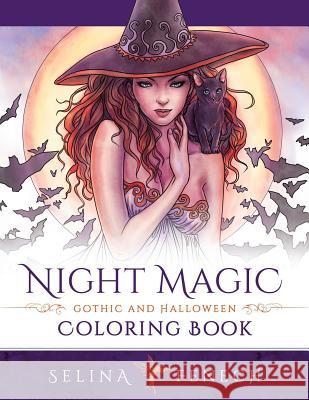 Night Magic - Gothic and Halloween Coloring Book Selina Fenech 9780994585233 Fairies and Fantasy Ptd Ltd - książka