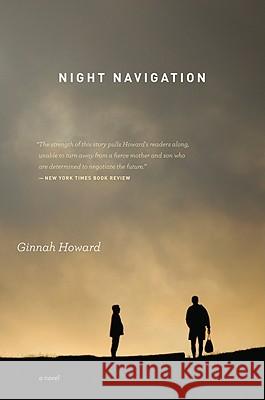 Night Navigation: a Novel Ginnah Howard 9780547335971 Houghton Mifflin - książka