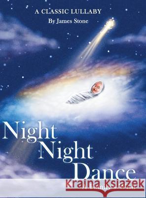 Night Night Dance: A Classic Lullaby James Stone 9781480866614 Archway Publishing - książka