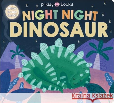 Night Night Dinosaur (Night Night Books) Roger Priddy 9781838992934 Priddy Books - książka