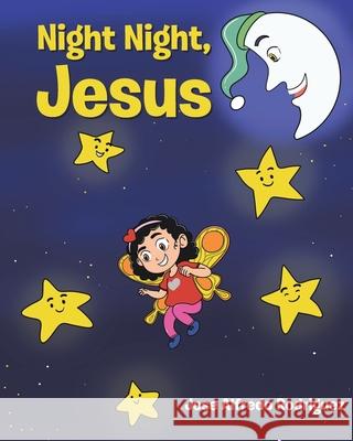 Night Night Jesus Jose Alfredo Rodriquez 9781639615278 Christian Faith - książka