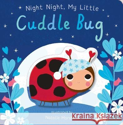 Night Night, My Little Cuddle Bug Natalie Marshall Nicola Edwards 9781667204680 Silver Dolphin Books - książka