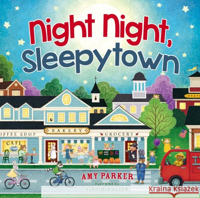 Night Night, Sleepytown Amy Parker Virginia Allyn 9781400310036 Thomas Nelson - książka