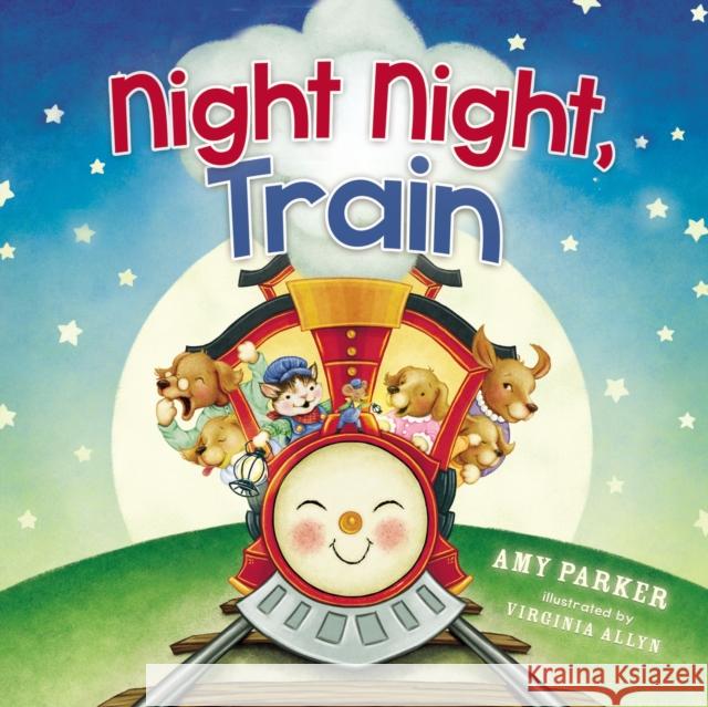 Night Night, Train Amy Parker Virginia Allyn 9780718089320 Thomas Nelson - książka
