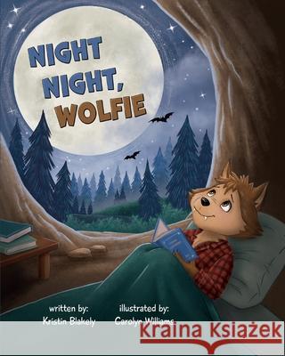 Night, Night Wolfie Kristin Blakely Carolyn Williams 9781958842584 Spooky Ink - książka