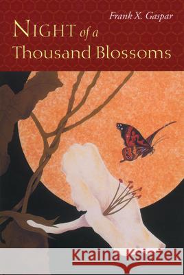 Night of a Thousand Blossoms Frank X. Gaspar 9781882295449 Alice James Books - książka