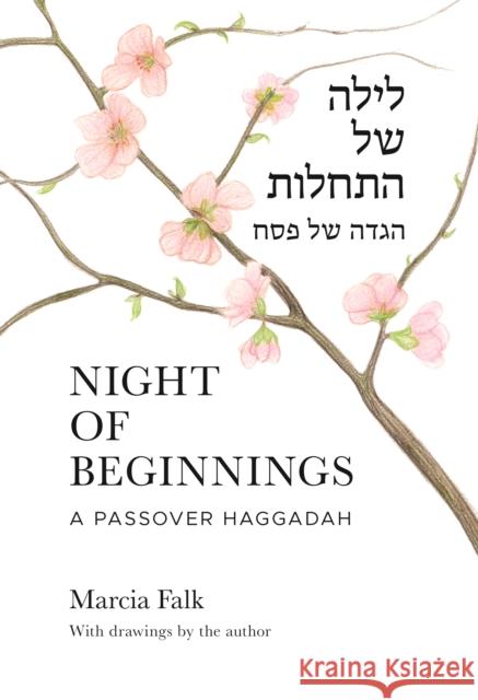 Night of Beginnings: A Passover Haggadah Marcia Falk 9780827615519 Jewish Publication Society - książka