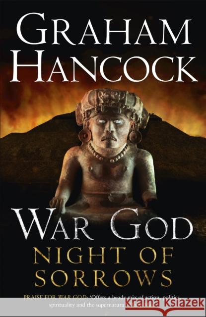 Night of Sorrows: War God Trilogy: Book Three Graham Hancock 9781444788402 Hodder & Stoughton - książka