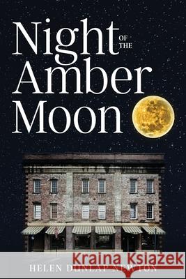 Night of the Amber Moon Helen Dunlap Newton 9781954095526 Yorkshire Publishing - książka