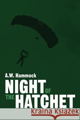 Night Of The Hatchet A W Hammock 9781483421223 Lulu Publishing Services - książka