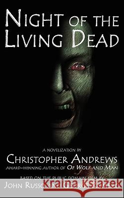 Night of the Living Dead Christopher Andrews John Russo George Romero 9780982488218 Rising Star Visionary Press - książka