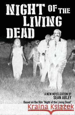 Night of the Living Dead: A new novelization by Sean Abley Romero, George A. 9780692776032 Dark Blue Things - książka