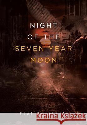 Night of the Seven Year Moon Paul Daugherty 9781662440540 Page Publishing, Inc. - książka