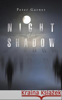 Night of the Shadow Peter Garner 9781504937078 Authorhouse - książka