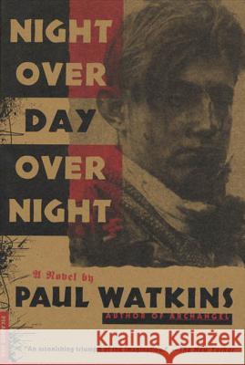 Night Over Day Over Night Paul Watkins 9780312156084 Picador USA - książka