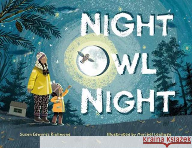 Night Owl Night Maribel Lechuga 9781623542511 Charlesbridge Publishing,U.S. - książka