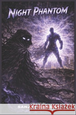 Night Phantom: A vigilante who controls shadows and fear Mandavi, Sanjay 9798255283248 Independently Published - książka