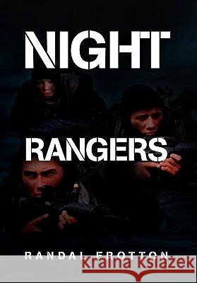 Night Rangers Randal Frotton 9781453583661 Xlibris Corporation - książka