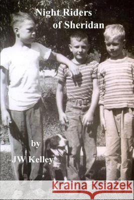 Night Riders of Sheridan J. W. Kelley 9781981222537 Createspace Independent Publishing Platform - książka
