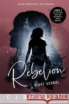 Night School Rebelion Cj Daugherty 9781540894274 Createspace Independent Publishing Platform - książka