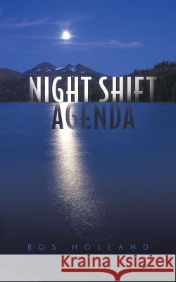Night Shift Agenda Ros Holland 9781491897300 Authorhouse - książka