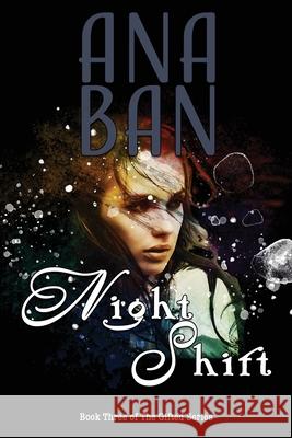 Night Shift: Book Three of The Gifted Series Ana Ban 9781959716204 Five Point Publishing - książka