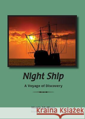 Night Ship: A Voyage of Discovery Mattie McClane 9780972246651 Myrtle Hedge Press - książka