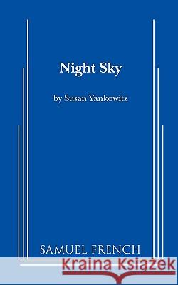 Night Sky Susan Yankowitz 9780573693205 Samuel French Inc - książka