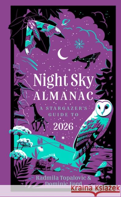 Night Sky Almanac 2026: A Stargazer’s Guide Dominic Ford 9780008747824 HarperCollins Publishers - książka