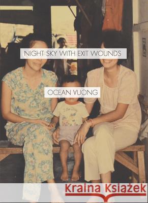 Night Sky with Exit Wounds Ocean Vuong 9781556594953 Copper Canyon Press,U.S. - książka