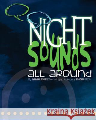 Night Sounds: A Responsive Reading Poem Designed to Help Your Little One Conquer a Fear of the Dark Marlene M. Dean Thom Fecik 9781537691213 Createspace Independent Publishing Platform - książka