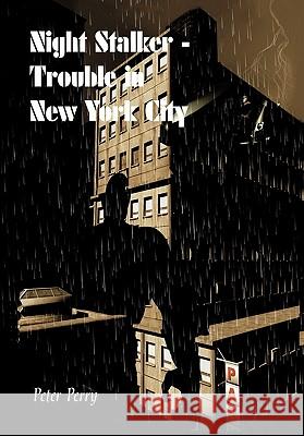 Night Stalker I - Trouble in New York City Perry, Peter 9781426972164 Trafford Publishing - książka