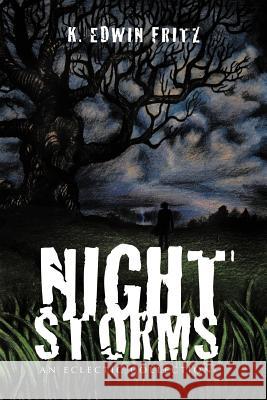 Night Storms: An Eclectic Collection Fritz, K. Edwin 9781425957360 Authorhouse - książka