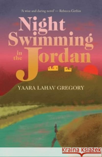 Night Swimming in the Jordan Yaara Lahav Gregory 9781788649711 Cinnamon Press - książka