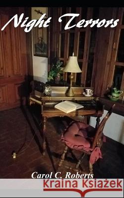 Night Terrors Carol C. Roberts 9781731291387 Independently Published - książka