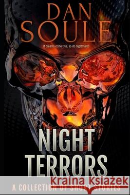 Night Terrors: A Collection of Short Stories Dan Soule 9781677204816 Independently Published - książka