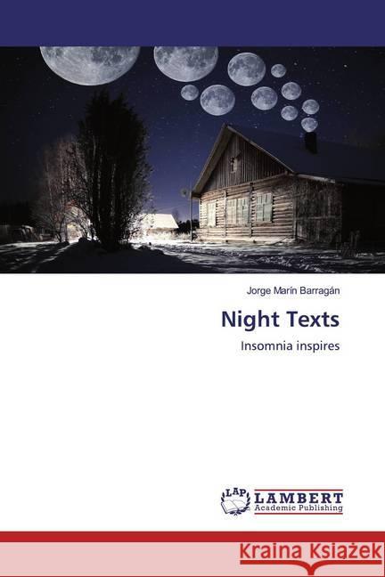 Night Texts : Insomnia inspires Barragán, Jorge Marín 9786200540119 LAP Lambert Academic Publishing - książka