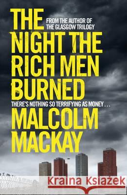 Night the Rich Men Burned Malcolm Mackay 9781447264385 PAN - książka