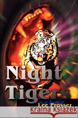 Night Tigers Lee Prosser 9780595217397 Writers Club Press - książka