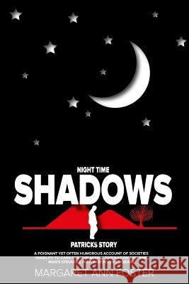 Night Time Shadows Patrick's Story Margaret Ann Foster 9781507760574 Createspace - książka