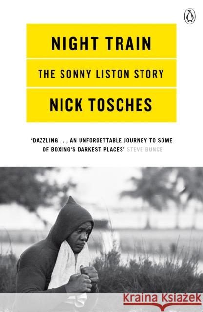 Night Train: A Biography of Sonny Liston Nick Tosches 9780140279788 Penguin Books Ltd - książka