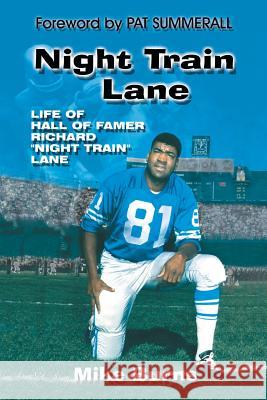 Night Train Lane: Life of Hall of Famer Richard Night Train Lane Burns, Mike 9781571684400 Eakin Press - książka