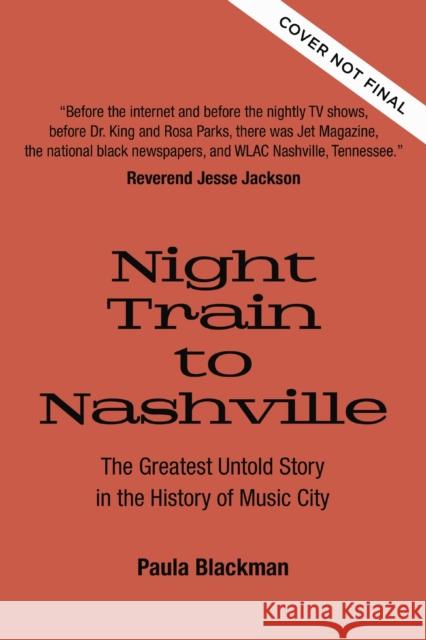 Night Train to Nashville: The Greatest Untold Story of Music City Paula Blackman 9780785292067 HarperCollins Focus - książka